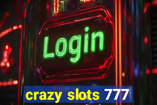 crazy slots 777