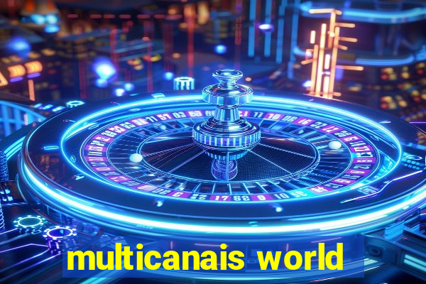 multicanais world