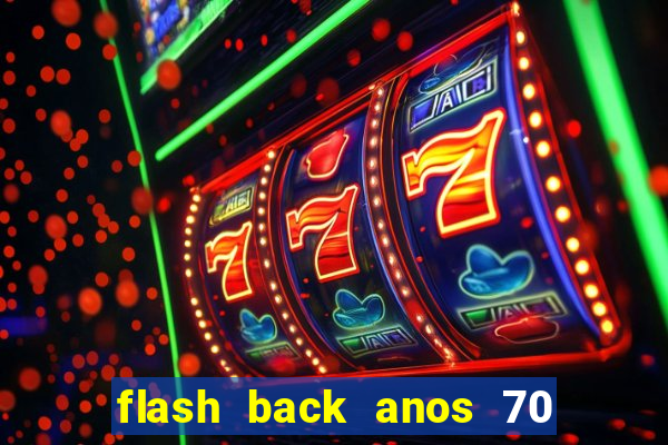 flash back anos 70 80 90 download gratis