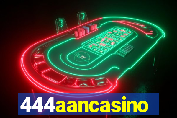 444aancasino