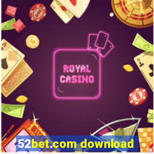 52bet.com download