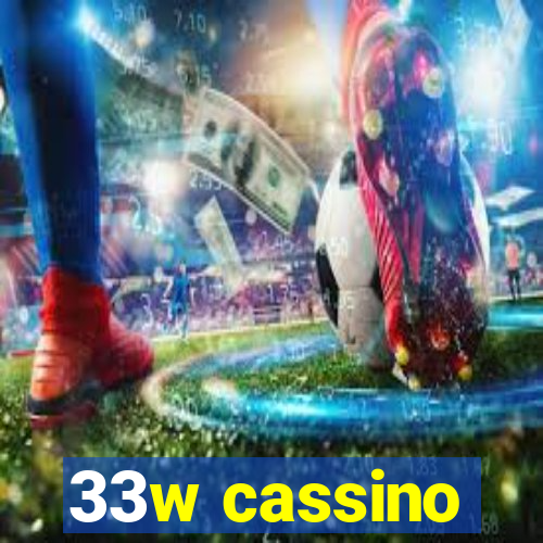 33w cassino