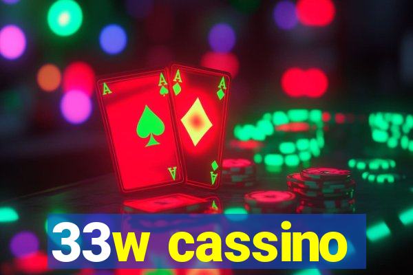 33w cassino