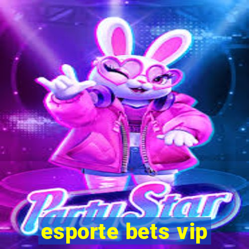 esporte bets vip