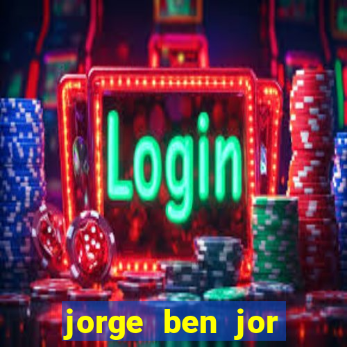 jorge ben jor fortuna estimada