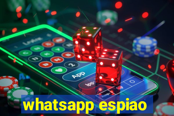 whatsapp espiao