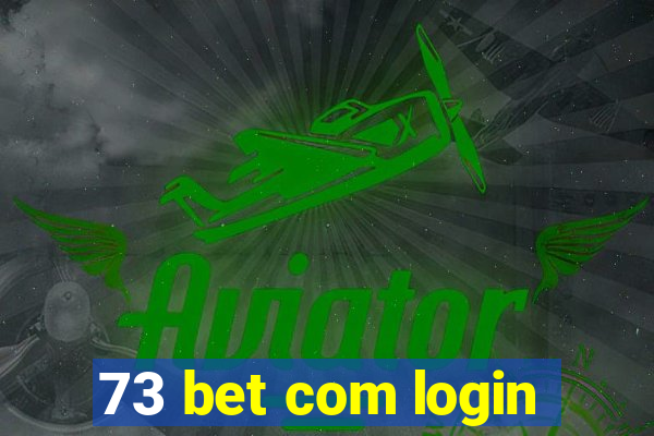 73 bet com login