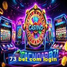 73 bet com login