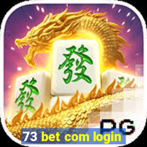 73 bet com login