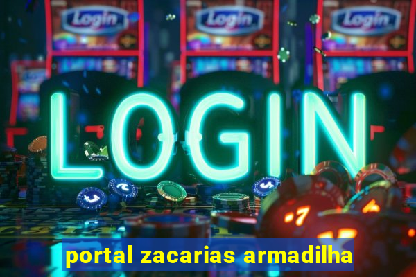 portal zacarias armadilha