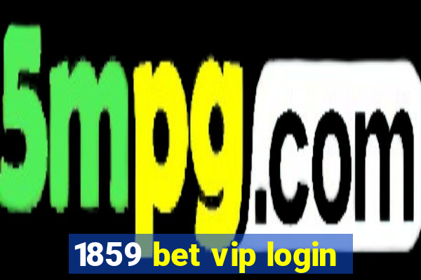 1859 bet vip login