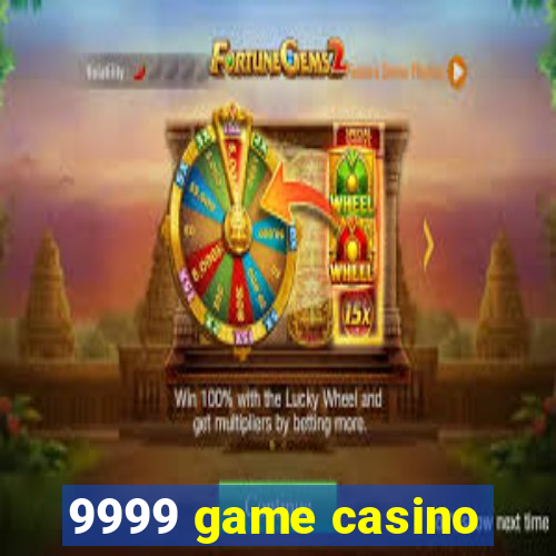 9999 game casino