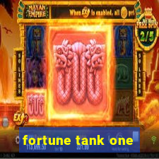 fortune tank one