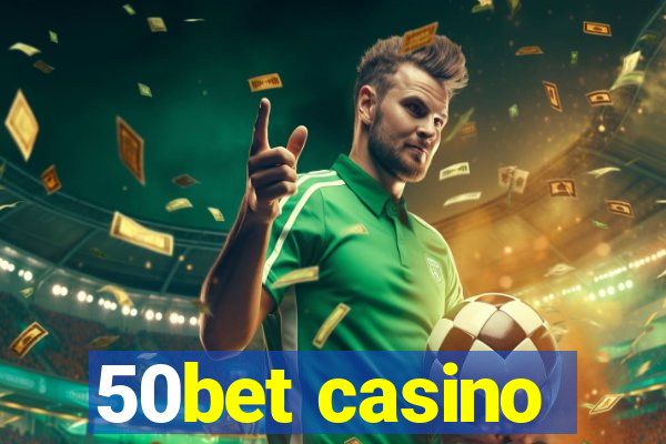 50bet casino