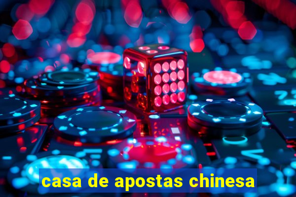 casa de apostas chinesa