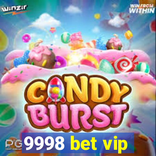 9998 bet vip