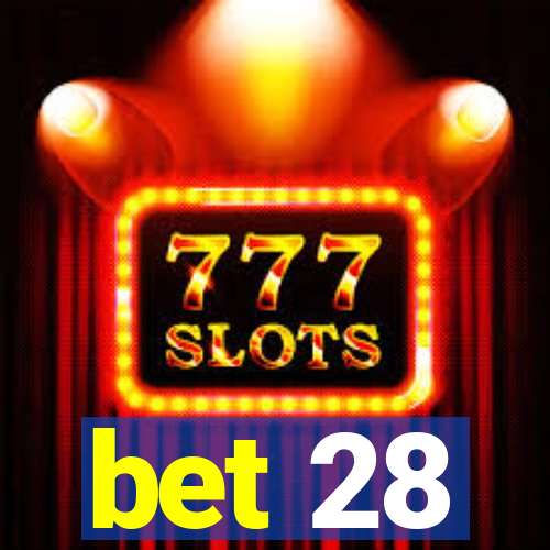 bet 28