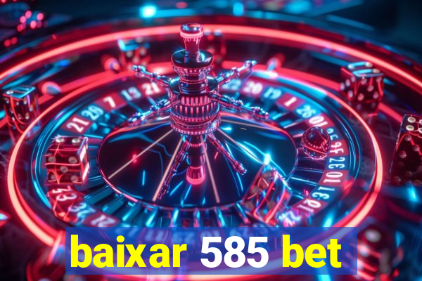 baixar 585 bet