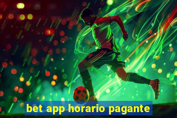 bet app horario pagante