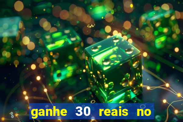 ganhe 30 reais no cadastro cassino