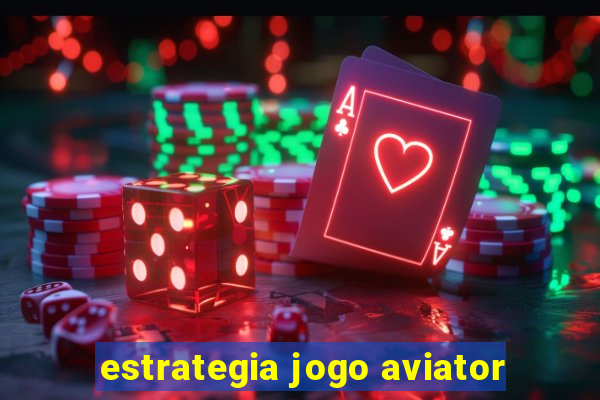 estrategia jogo aviator