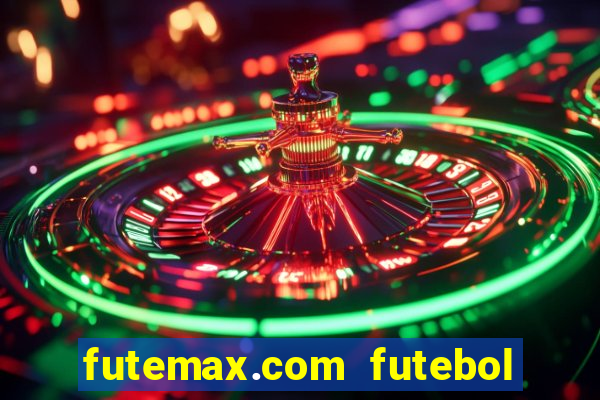 futemax.com futebol ao vivo