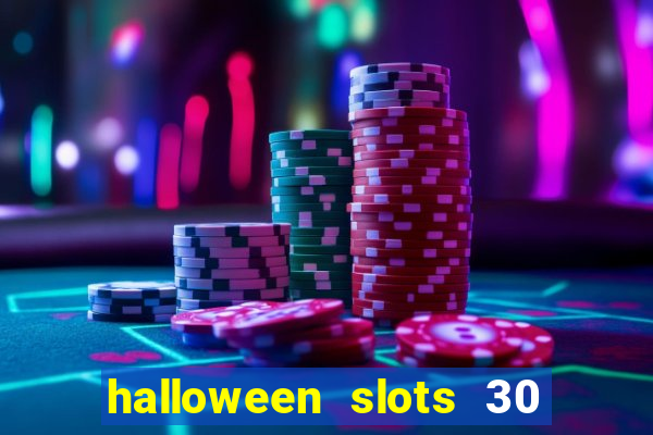 halloween slots 30 linhas multi jogos