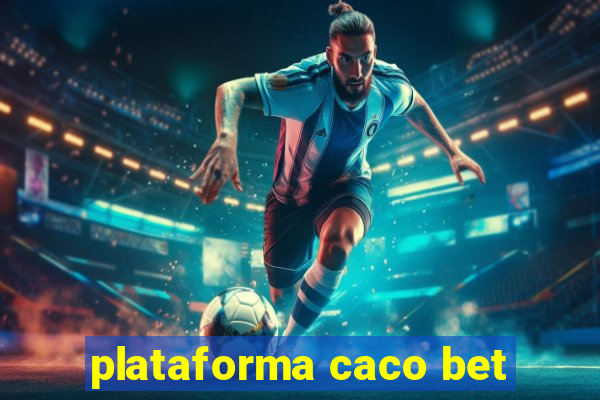 plataforma caco bet