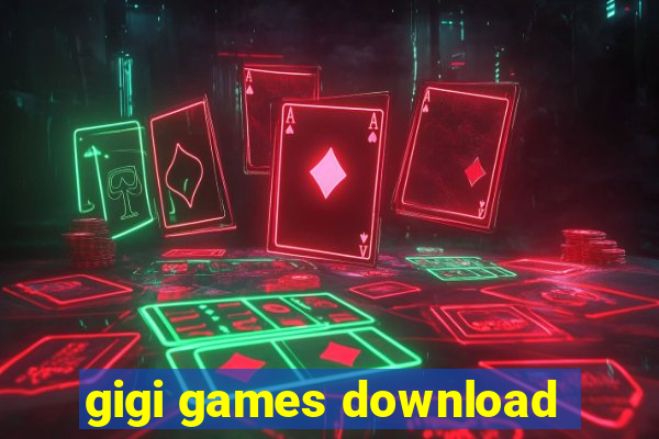 gigi games download