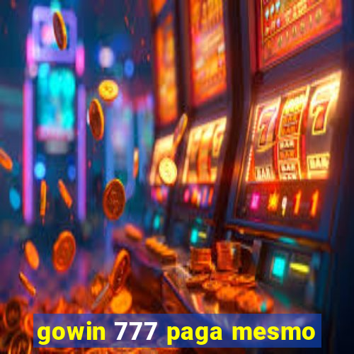 gowin 777 paga mesmo