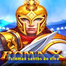 futemax santos ao vivo