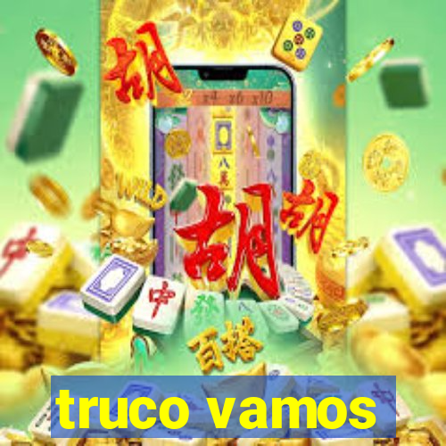 truco vamos