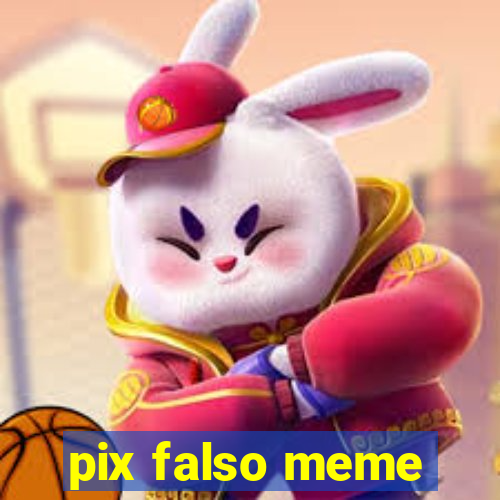 pix falso meme