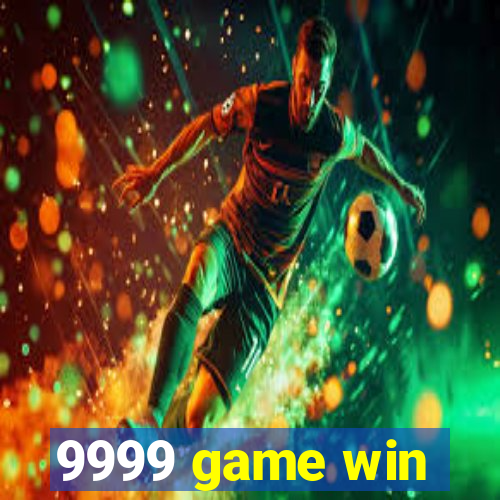 9999 game win