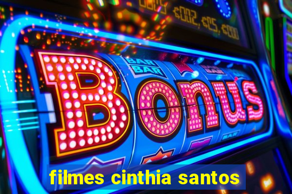 filmes cinthia santos