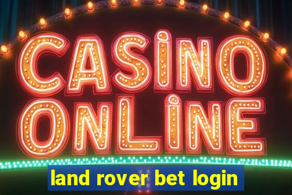 land rover bet login