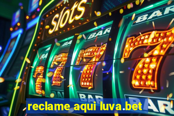 reclame aqui luva.bet