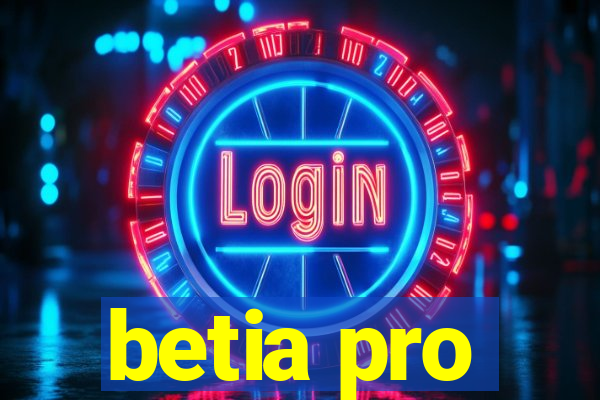 betia pro