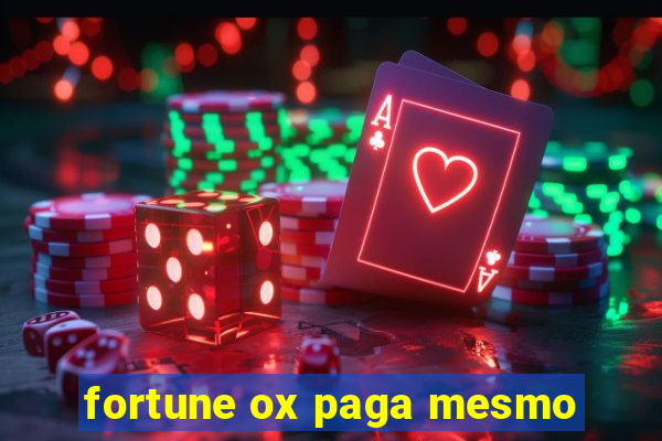 fortune ox paga mesmo