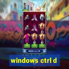 windows ctrl d