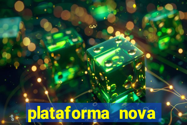 plataforma nova pagando muito