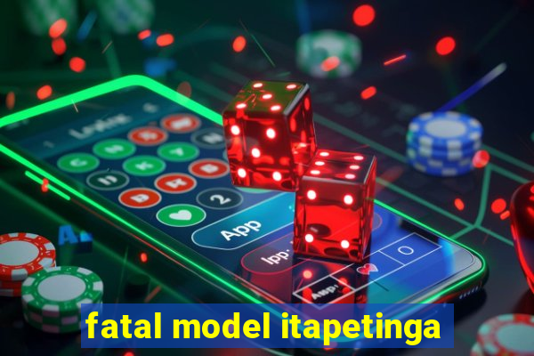 fatal model itapetinga