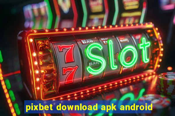 pixbet download apk android