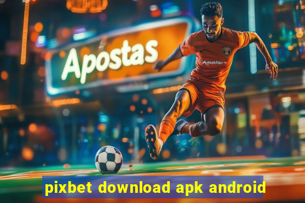 pixbet download apk android