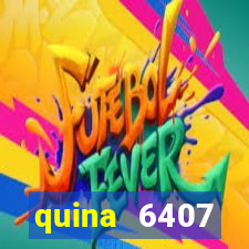 quina 6407 resultado de hoje