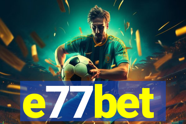 e77bet