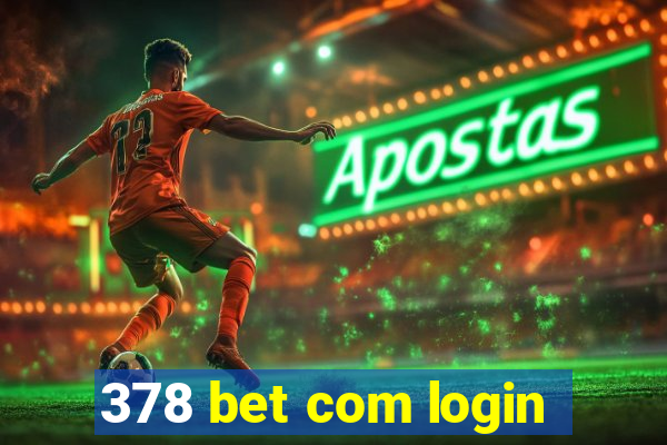 378 bet com login