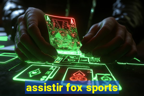 assistir fox sports