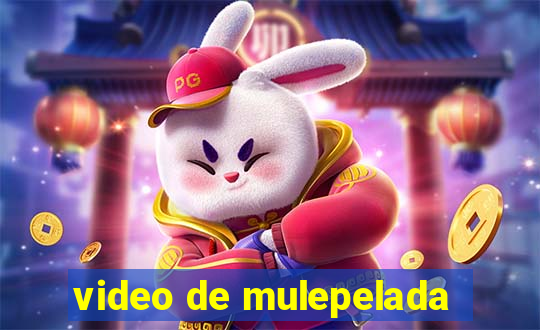 video de mulepelada