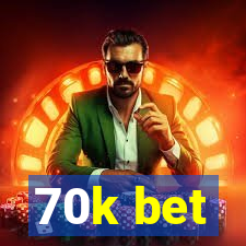 70k bet